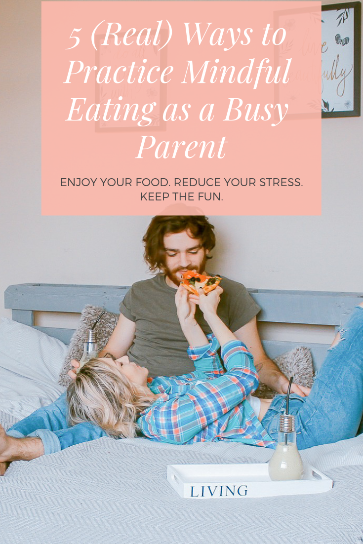 Mindful Eating: 5 Simple (and Real) Tips for Busy Moms » Coast ...